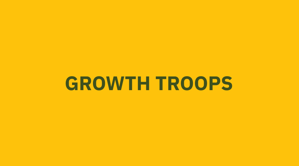 Growth Troops