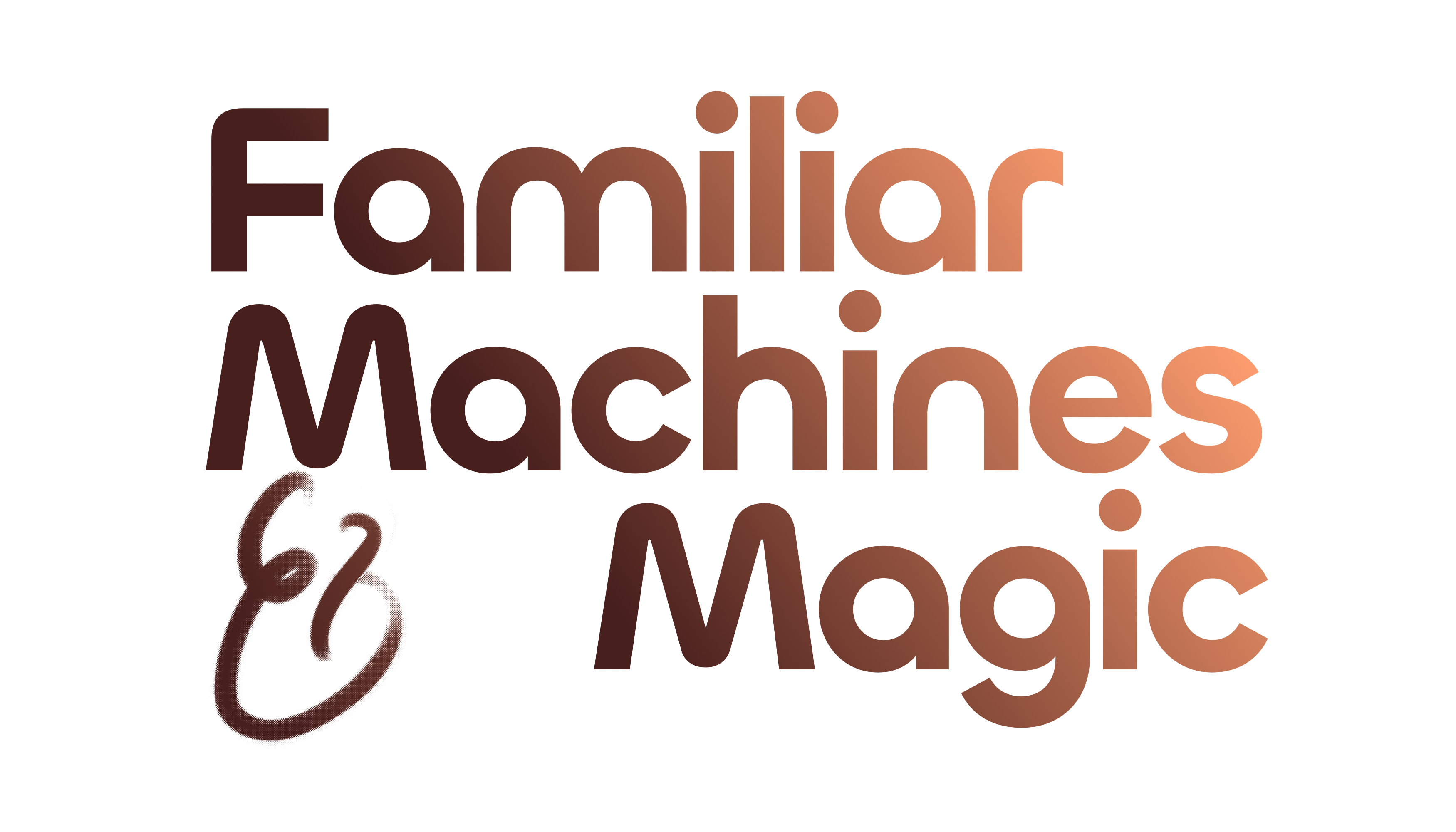 Familiar Machines & Magic